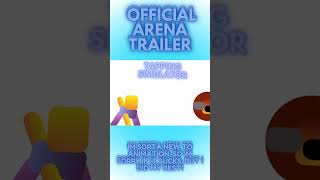 Offical Tapping Simulator The Arena Trailer [upl. by Rubenstein851]