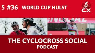 Cyclocross Worldcup Hulst  Cyclocross Social Podcast S5E36 [upl. by Eberhart]