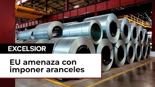 Amenaza de aranceles de EU al acero y aluminio de México [upl. by Brier]