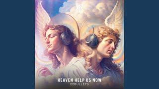 Heaven Help Us Now [upl. by Ob]