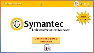 How to Export Client Setup amp Installation II SEPM II NV Tech Knowledge [upl. by Druci]