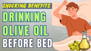 Surprising Benefits of Drinking Olive Oil Before Bed  7 Drinking Olive Oil Benefits [upl. by Haiasi]