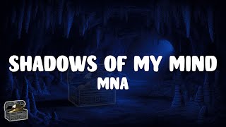 MNA  Shadows of My Mind Lyrics [upl. by Mayhew]