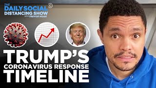 Trumps Coronavirus Response Timeline  The Daily Social Distancing Show [upl. by Terrye]