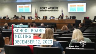 Fort Worth ISD School Board Meeting December 12 2023 [upl. by Ledairam]