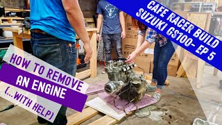 Cafe Racer Build Suzuki GS1000 Ep 5 How to Remove an Engine with help [upl. by Mahsih]