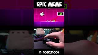 Epic Meme on Geometry Dash [upl. by Trelu]