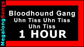 Bloodhound Gang  Uhn Tiss Uhn Tiss Uhn Tiss 1 HOUR [upl. by Koller]