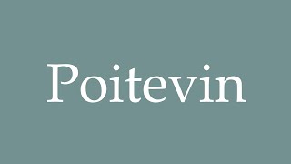 How to Pronounce Poitevin Correctly in French [upl. by Mintz]