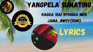 YangpelaSumatinRaggaSiaiSpriggaMekJamaBwoyLyrics [upl. by Lillywhite]