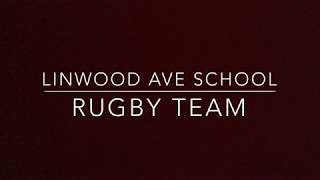 Linwood Ave School Rugby Team  2017 RTS LEGACY PROJECT [upl. by Pyle61]