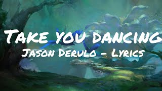 Jason Derulo  Take You Dancing Lyrics [upl. by Atteuqahs]