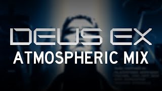 Deus Ex Atmospheric Mix 2000Invisible WarHuman RevolutionMankind Divided [upl. by Natassia416]