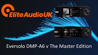 Eversolo DMP A6 vs DMP A6 Master Edition The Shocking Truth Revealed [upl. by Assirual450]