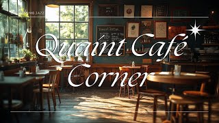 Quaint Café Corner  Coffee Time Jazz Official Music Video [upl. by Pavyer983]