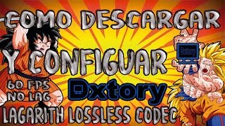 TUTORIAL  COMO CONFIGURAR DXTORY PARA GRABAR SIN LAG Y 60 FPS  LAGARITH LOSSLESS CODEC [upl. by Orazal]