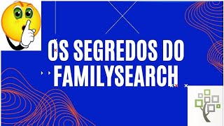 OS SEGREDOS DO FAMILYSEARCH [upl. by Aleekat544]