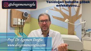 Yenidoğan bebekte göbek enfeksiyonu… ProfDr Egemen Eroğlu [upl. by Graniela]