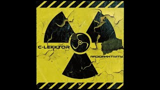 CLekktor  Radioactivity Radio Mix [upl. by Lexie756]