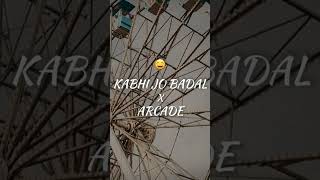 Arcade x kabhi jo badal barse 💔 [upl. by Ysak]