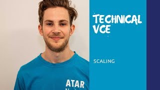 Technical VCE  Scaling [upl. by Latimer]