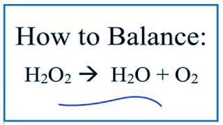 How to Balance H2O2  O2  H2O Decomposition of Hydrogen Peroxide [upl. by Gabrila]