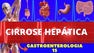 CIRROSE HEPÁTICA CAUSAS SINTOMAS DIAGNÓSTICO E TRATAMENTO  GASTROENTEROLOGIA [upl. by Rehsu]