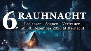 6 Rauhnacht  Vergangenes loslassen amp Vertrauen stärken  Rituale amp Meditation  30122023 [upl. by Nanah616]