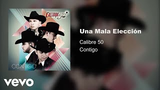 Calibre 50  Una Mala Elección Audio [upl. by Iviv182]