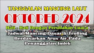 Tanggalan Mancing Oktober 2024 Referensi Mancing Laut [upl. by Gilford]