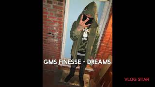 GMS Finesse  DREAMS Official Audio [upl. by Sherar]