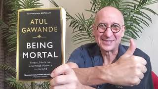 Book Review Being Mortal by Atul Gawande [upl. by Cecilla]