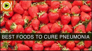 Foods to Cure Pneumonia  Including Liquids amp Antioxidant Rich Foods [upl. by Atinna]