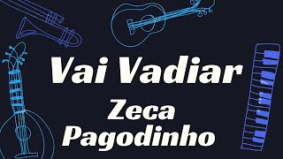 VAI VADIAR  ZECA PAGODINHO KARAOKÊ [upl. by Iruj]