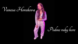 VANESA HORAKOVA  POĎME RUKY HORE 😘 [upl. by Ise]