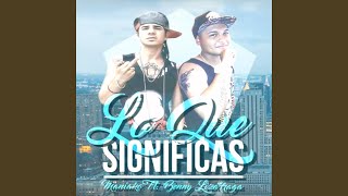 Lo Que Significas feat Benny Lizarraga [upl. by Hutchins]