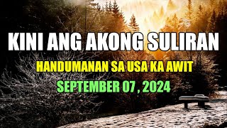 Kini Ang Akong suliran ug Handumanan sa Usa Ka awit  SEPTEMBER 07  2024 [upl. by Yesnnyl]