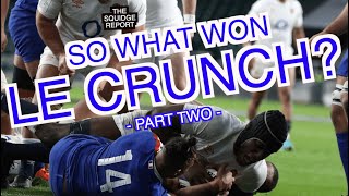 So what won Le Crunch pt2  Six Nations 2021  The Squidge Report [upl. by Eciralc]