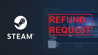 How To Get a Refund On Steam [upl. by Thurston]