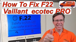 How to Fix Vaillant F22 Vaillant ecoTEC PRO F22 Fault Easy to Follow Step By Step Instructions [upl. by Dahraf]