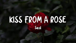 Kiss from a Rose Seal Lyrics [upl. by Smailliw527]