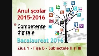 Bacalaureat 2016  Competente Digitale ziua 1  Fisa B  Subiectele II si III [upl. by Jania505]