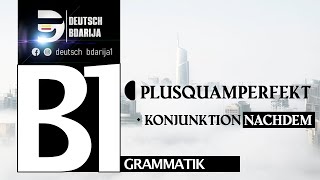 B1 GRAMMATIK  PLUSQUAMPERFEKT  NACHDEM  LEKTION 11 [upl. by Novaat]