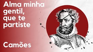 SONETO DE CAMÕES ALMA MINHA GENTILQUE TE PARTISTE ANÁLISE [upl. by Esihcoc]