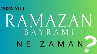 2024 yılı Ramazan Bayramı ne zaman ramazanbayramı dinigünler alwaysİSLAM [upl. by Riancho]