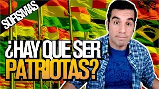 ¿Hay que ser patriotas Una breve reflexión sobre el chauvinismo [upl. by Notluf407]