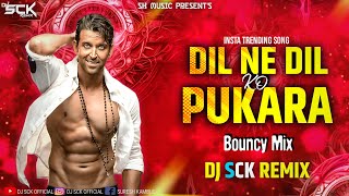 Dil ne dil ko pukara dj song  Dil ne dil ko pukara dj remix  Bouncy Mix  Dj Sck Remix [upl. by Flavio666]