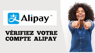 Comment Vérifier votre compte Alipay en 2024 [upl. by Ynes]