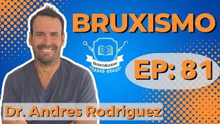 81 BRUXISMO  Dr Andres Rodriguez [upl. by Hannon561]