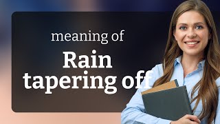 Understanding quotRain Tapering Offquot A Simple Guide to Weather Phrases [upl. by Garratt]